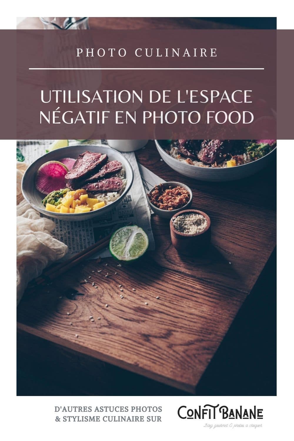 Comment utiliser l'espace négatif pour sublimer vos photos culinaires